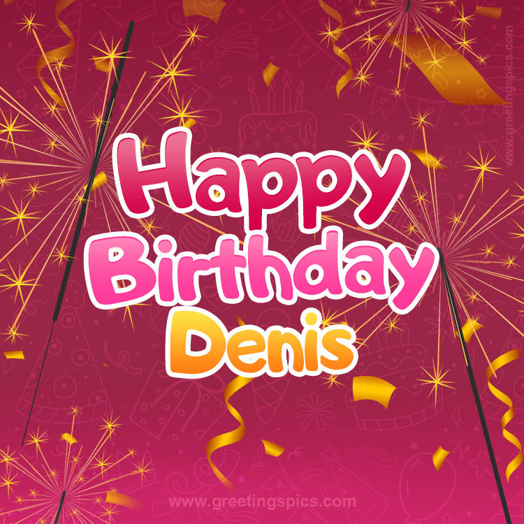 Happy Birthday Denis Image with sparklers (square shape image)