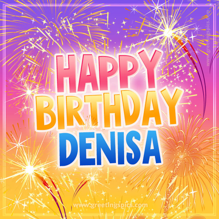 Happy Birthday Denisa Picture with fireworks (square shape image)