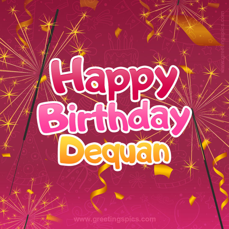 Happy Birthday Dequan Image with sparklers (square shape image)