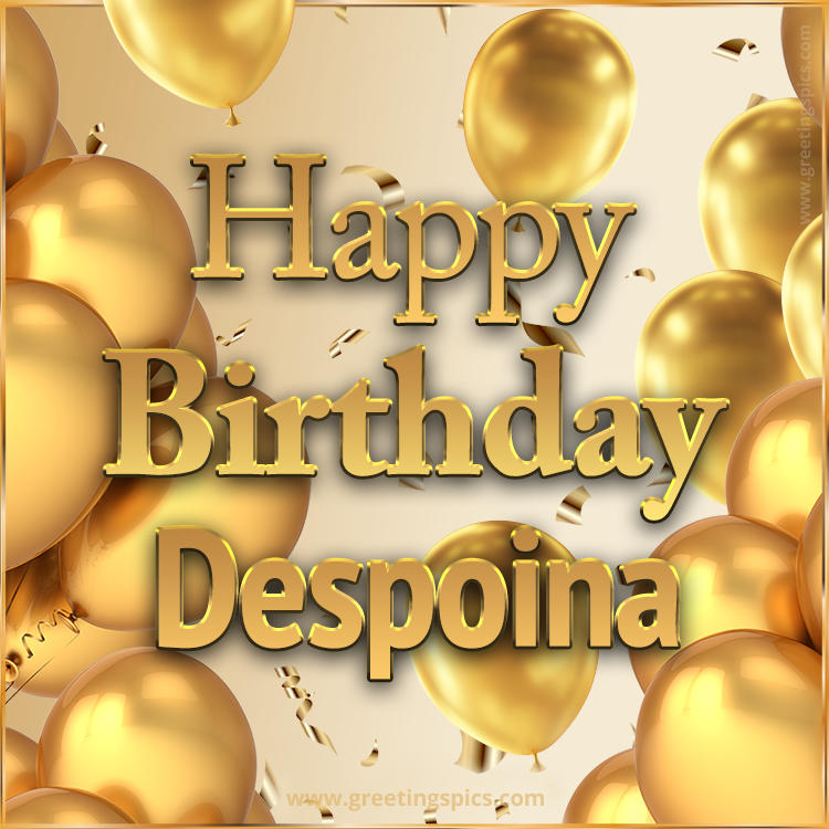 Happy Birthday Despoina Card with golden confetti and balloons (square shape image)