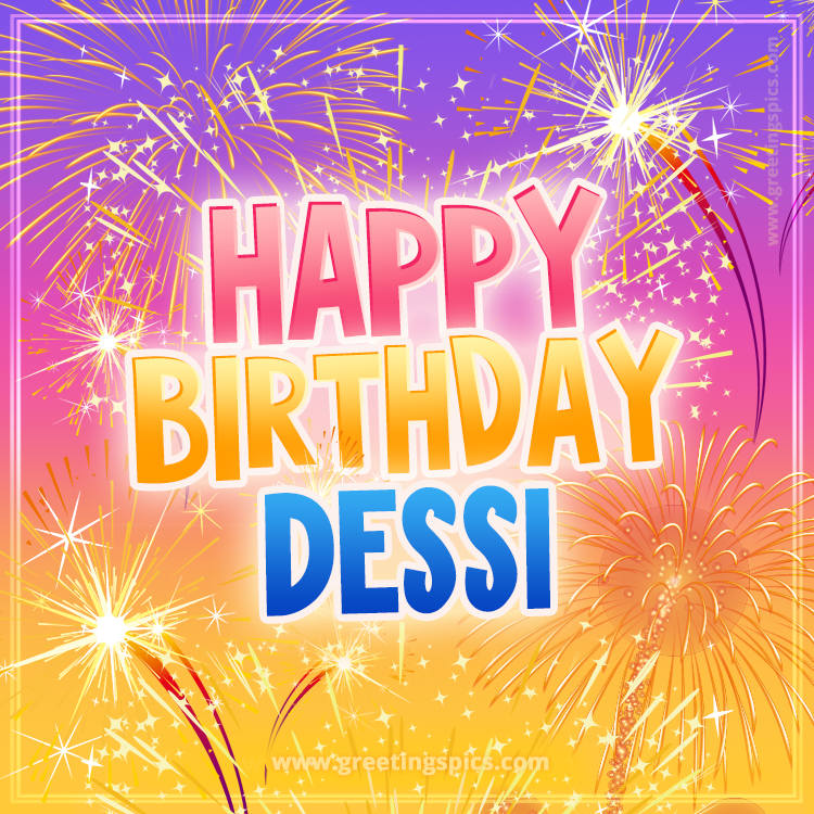 Happy Birthday Dessi Picture with fireworks (square shape image)