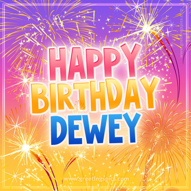 Happy Birthday Dewey Picture with fireworks (square shape image)