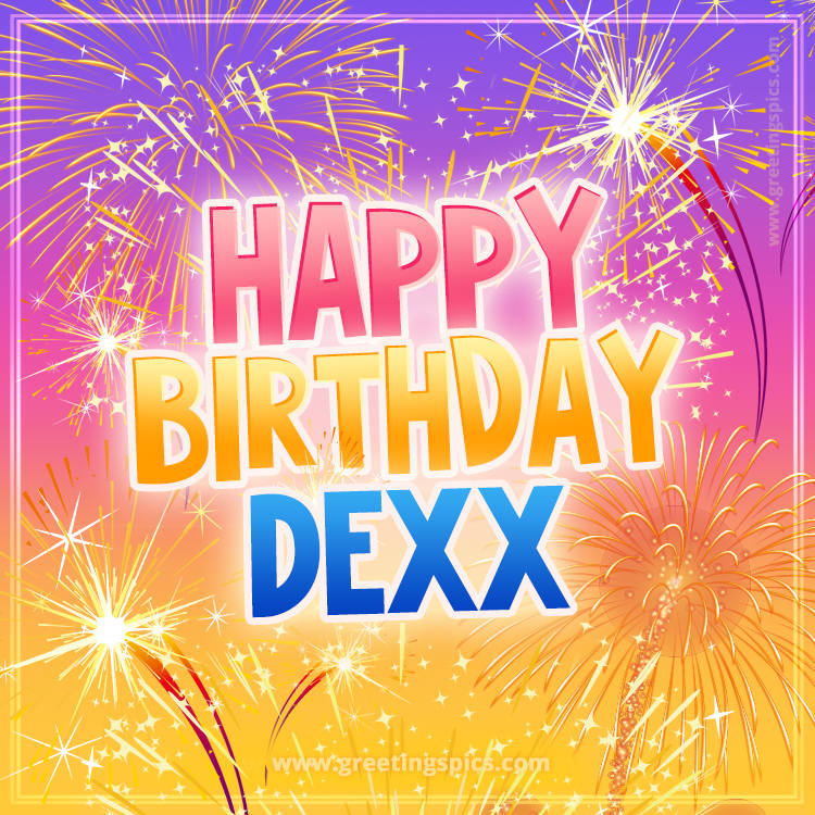 Happy Birthday Dexx Picture with fireworks (square shape image)