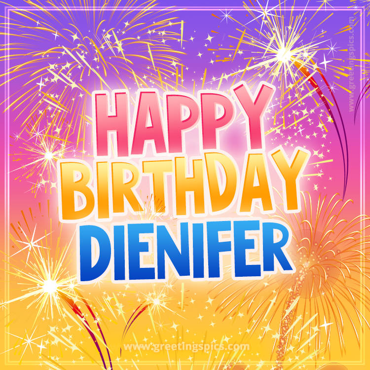 Happy Birthday Dienifer Picture with fireworks (square shape image)