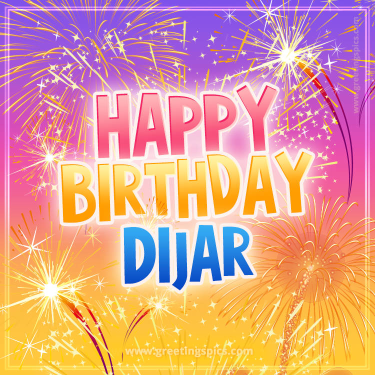 Happy Birthday Dijar Picture with fireworks (square shape image)