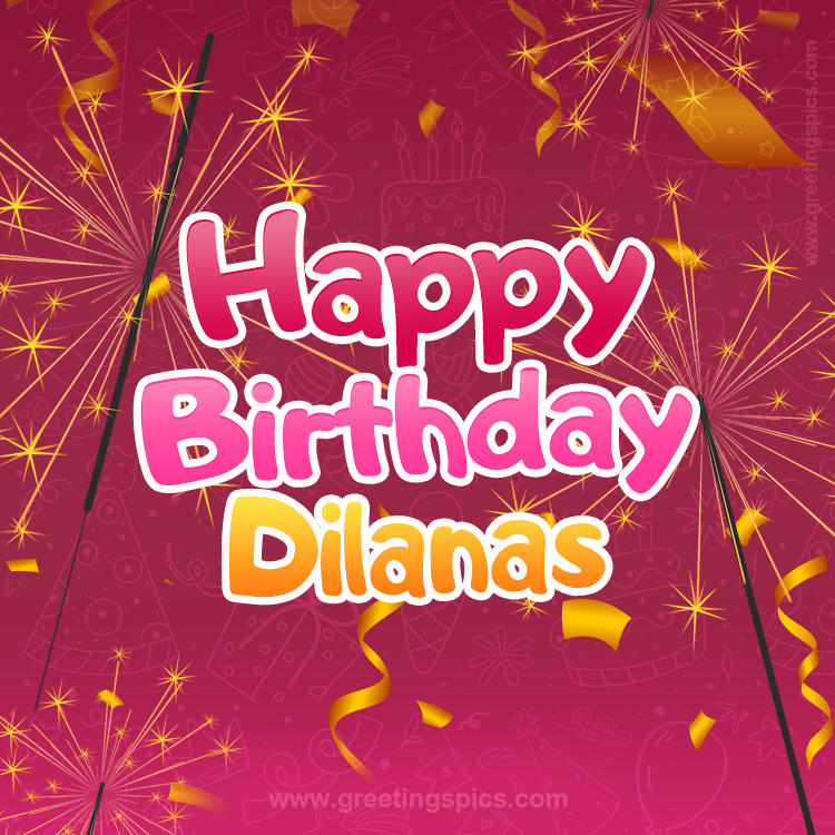 Happy Birthday Dilanas Image with sparklers (square shape image)