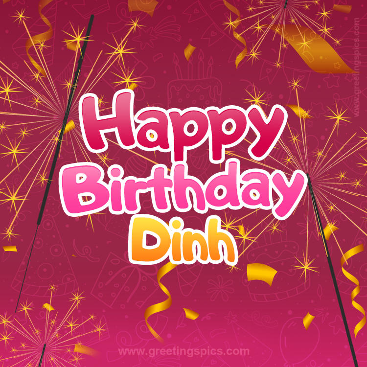 Happy Birthday Dinh Image with sparklers (square shape image)
