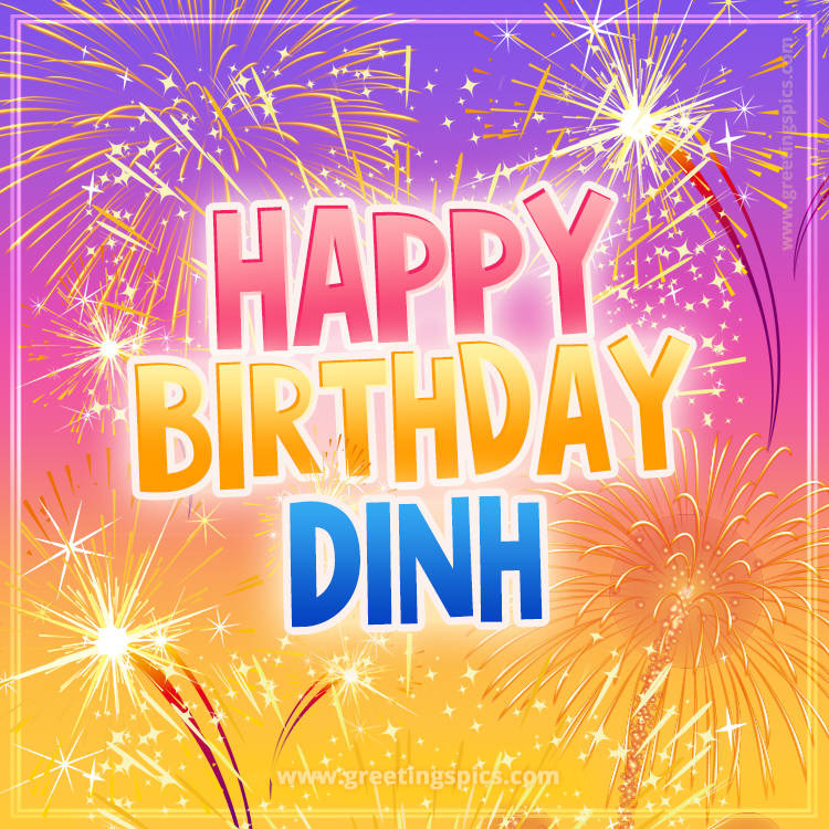 Happy Birthday Dinh Picture with fireworks (square shape image)