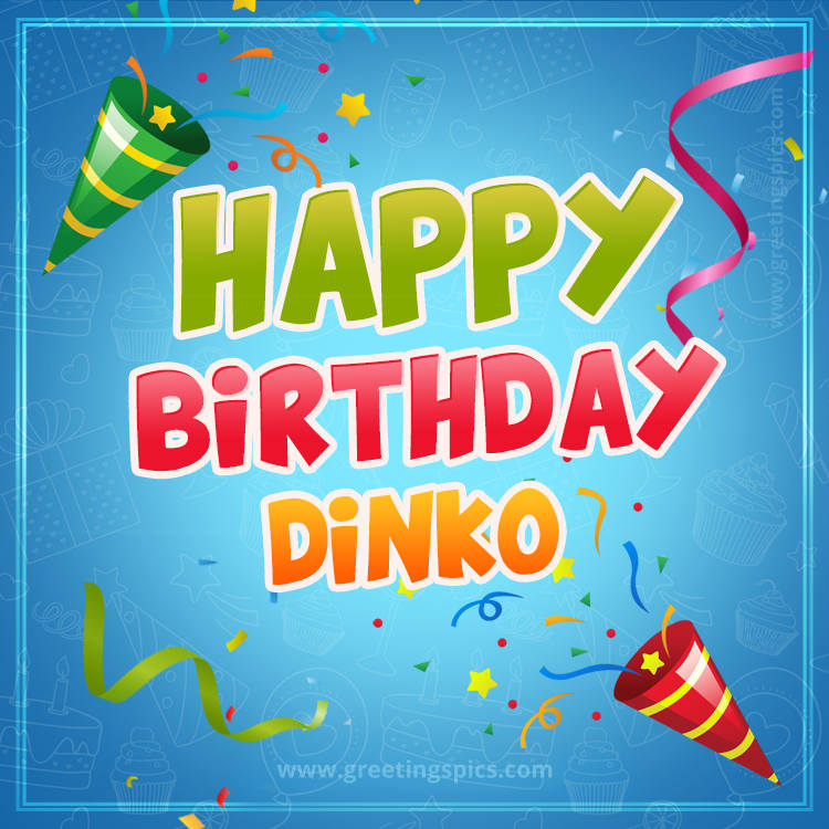Happy Birthday Dinko picture with confetti and party poppers (square shape image)