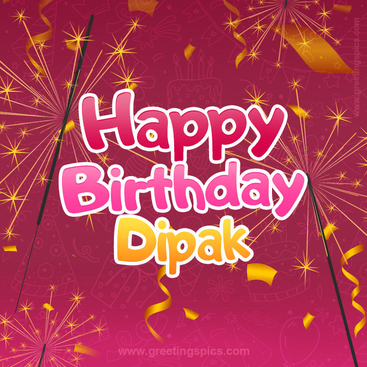 Happy Birthday Dipak Image with sparklers (square shape image)