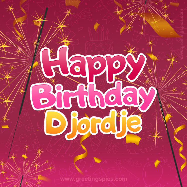 Happy Birthday Djordje Image with sparklers (square shape image)