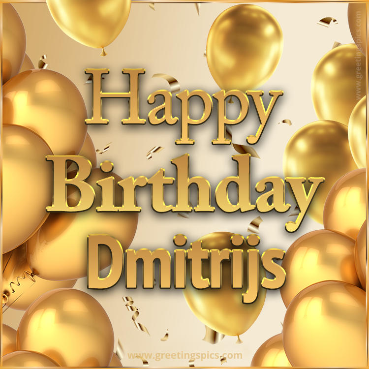 Happy Birthday Dmitrijs Card with golden confetti and balloons (square shape image)