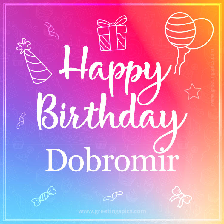 Colorful Happy Birthday Card For Dobromir (square shape image)