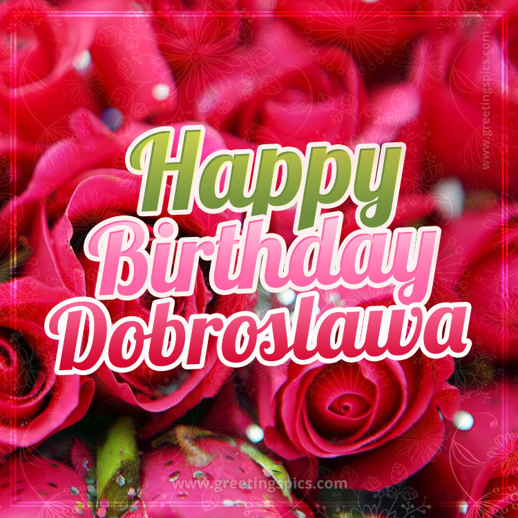 Happy Birthday Dobroslawa beautiful Image with red roses (square shape image)