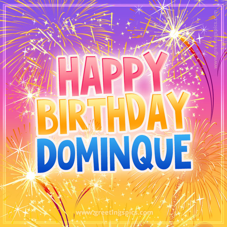 Happy Birthday Dominque Picture with fireworks (square shape image)