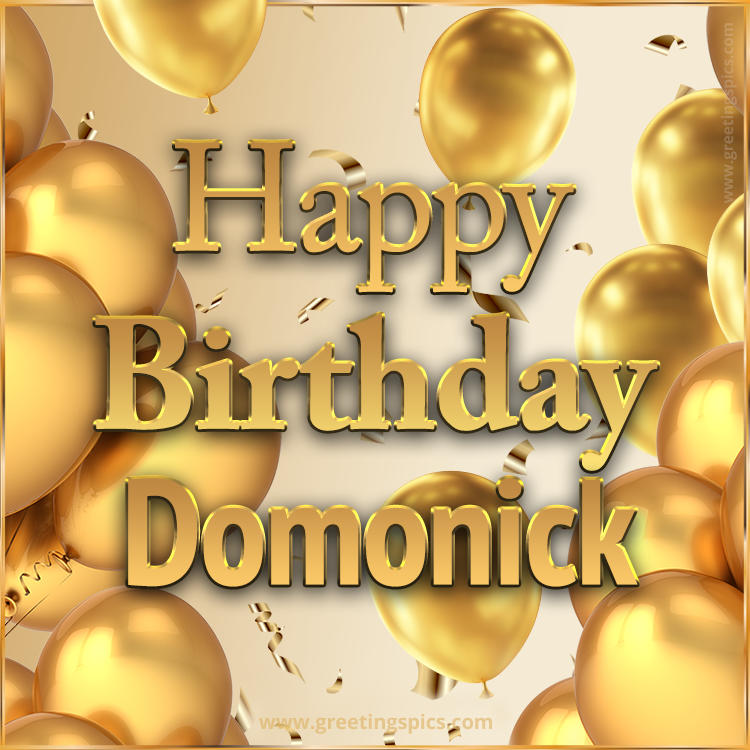 Happy Birthday Domonick Card with golden confetti and balloons (square shape image)