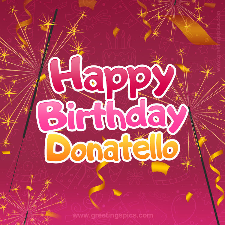 Happy Birthday Donatello Image with sparklers (square shape image)