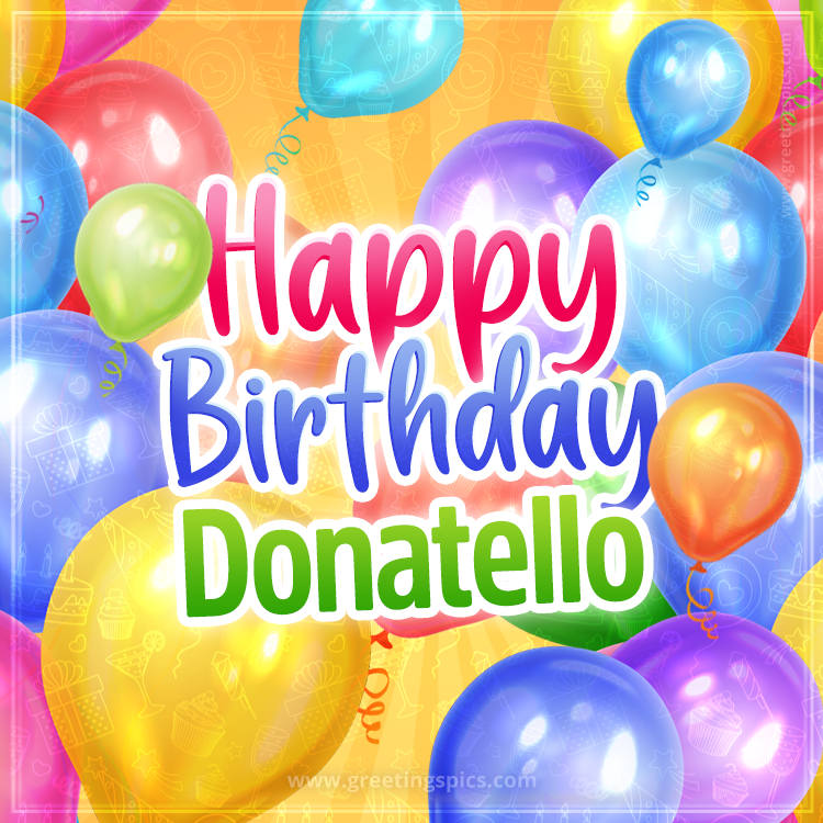 Happy Birthday Donatello Image with colorful balloons (square shape image)