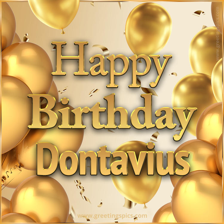 Happy Birthday Dontavius Card with golden confetti and balloons (square shape image)