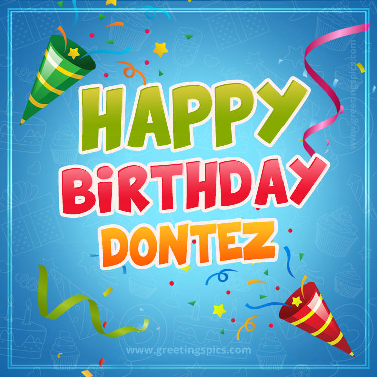 Happy Birthday Dontez picture with confetti and party poppers (square shape image)