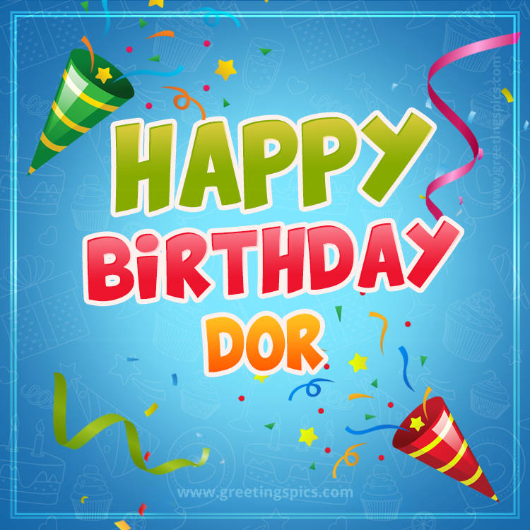 Happy Birthday Dor picture with confetti and party poppers (square shape image)
