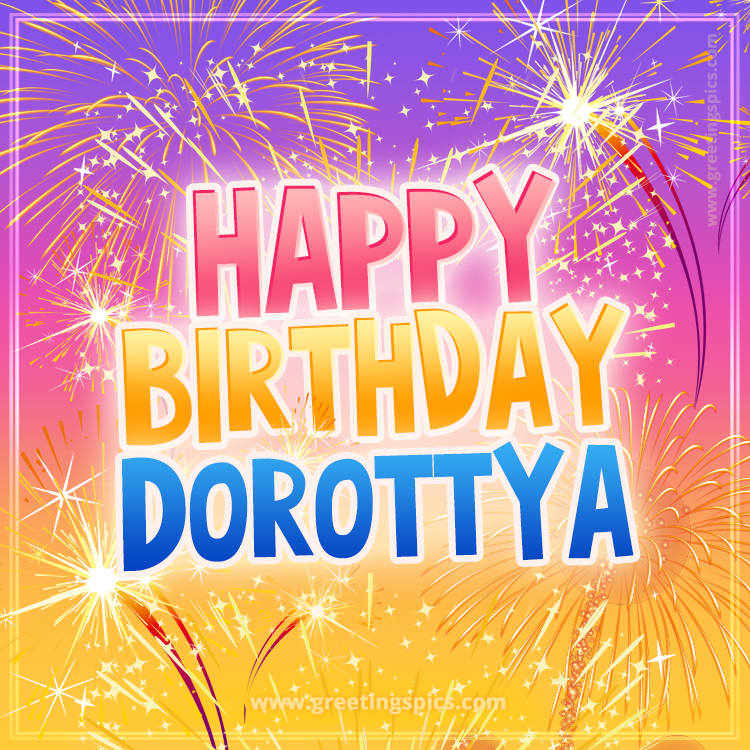 Happy Birthday Dorottya Picture with fireworks (square shape image)