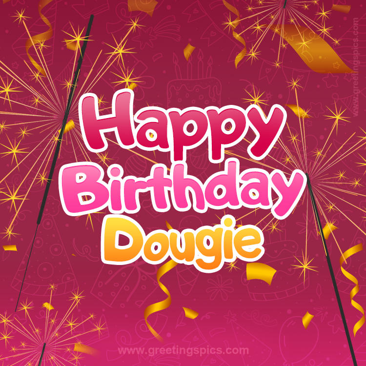 Happy Birthday Dougie Image with sparklers (square shape image)