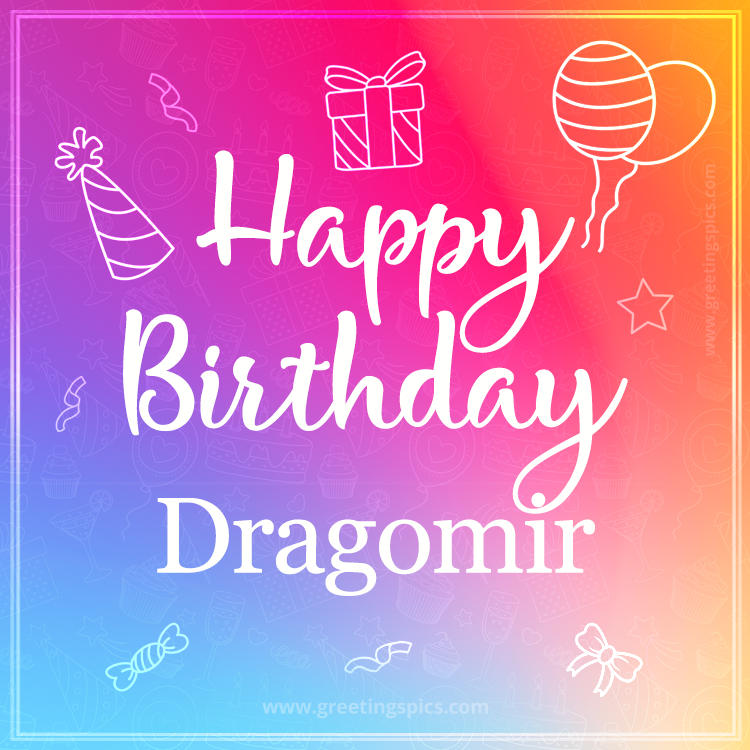 Colorful Happy Birthday Card For Dragomir (square shape image)