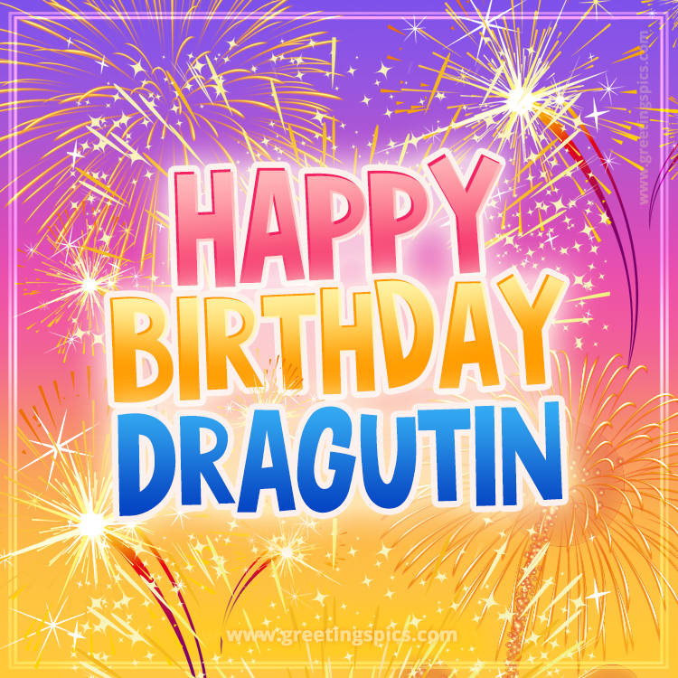 Happy Birthday Dragutin Picture with fireworks (square shape image)