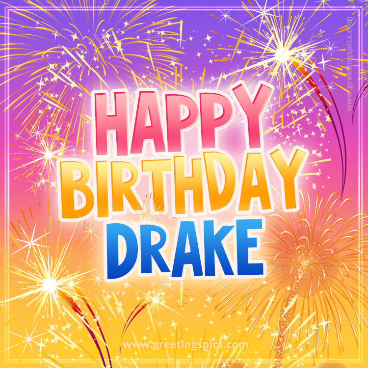 Happy Birthday Drake Picture with fireworks (square shape image)