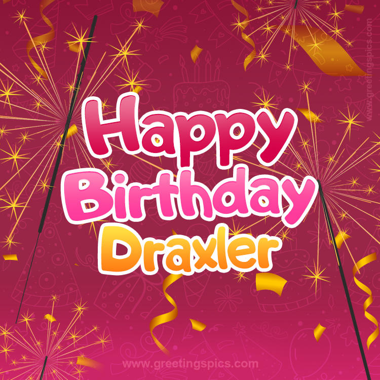 Happy Birthday Draxler Image with sparklers (square shape image)