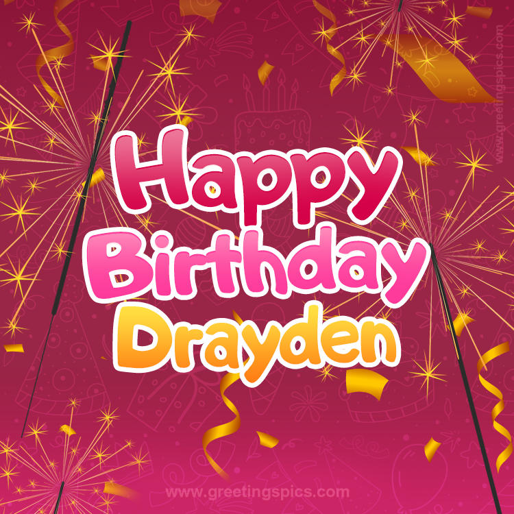 Happy Birthday Drayden Image with sparklers (square shape image)