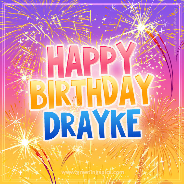 Happy Birthday Drayke Picture with fireworks (square shape image)