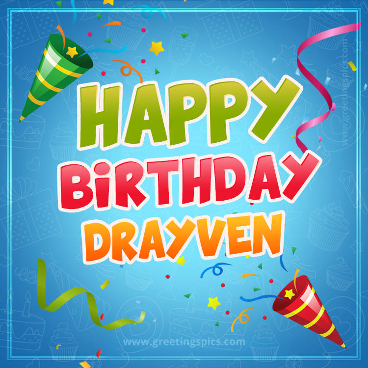 Happy Birthday Drayven picture with confetti and party poppers (square shape image)