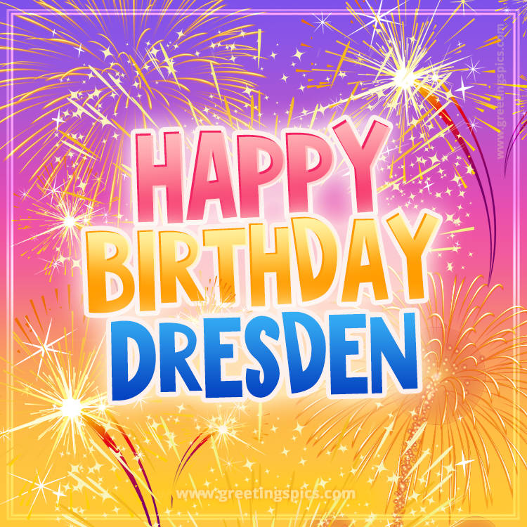 Happy Birthday Dresden Picture with fireworks (square shape image)