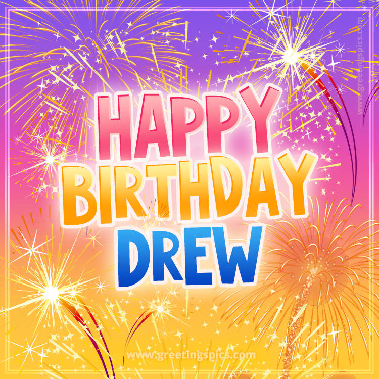 Happy Birthday Drew Picture with fireworks (square shape image)