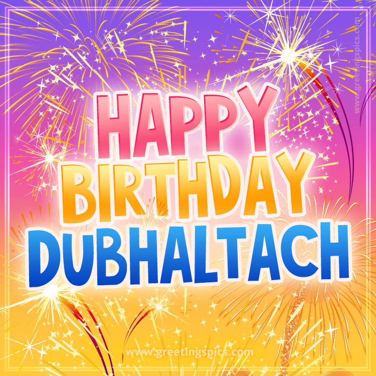 Happy Birthday Dubhaltach Picture with fireworks (square shape image)