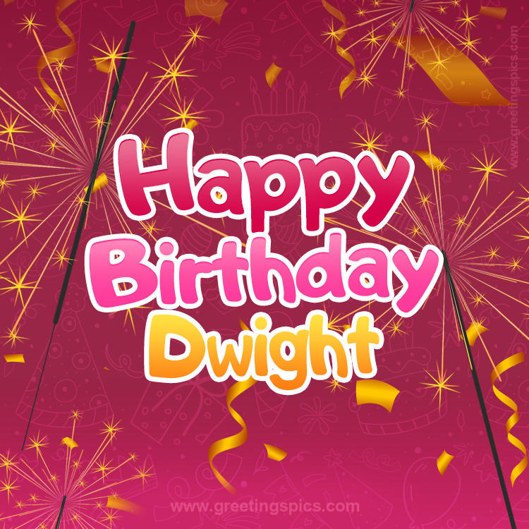 Happy Birthday Dwight Image with sparklers (square shape image)