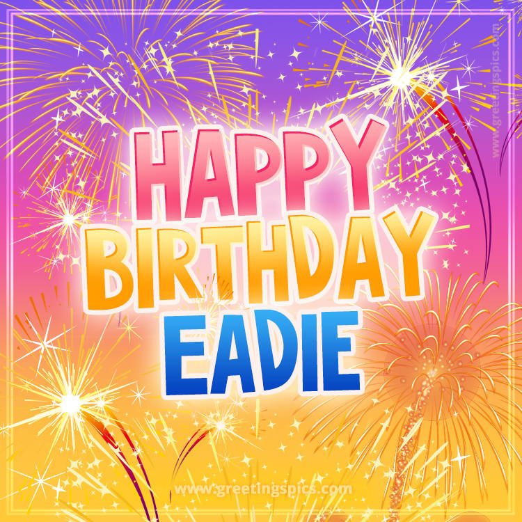 Happy Birthday Eadie Picture with fireworks (square shape image)