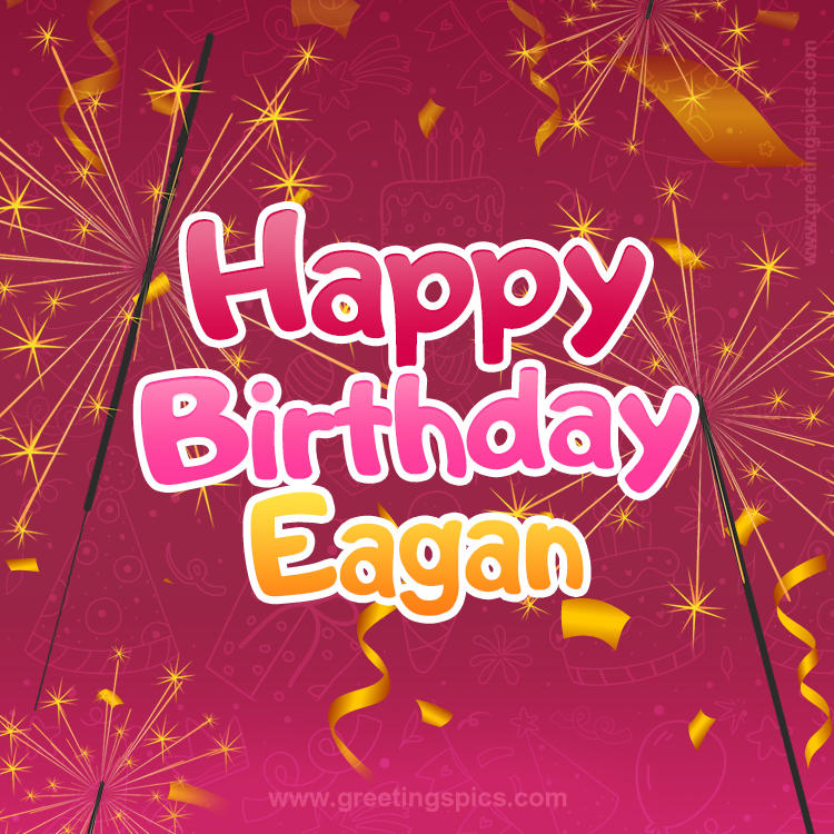 Happy Birthday Eagan Image with sparklers (square shape image)