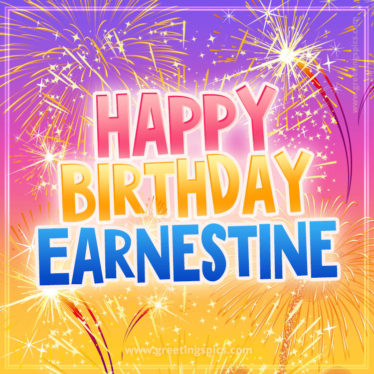 Happy Birthday Earnestine Picture with fireworks (square shape image)