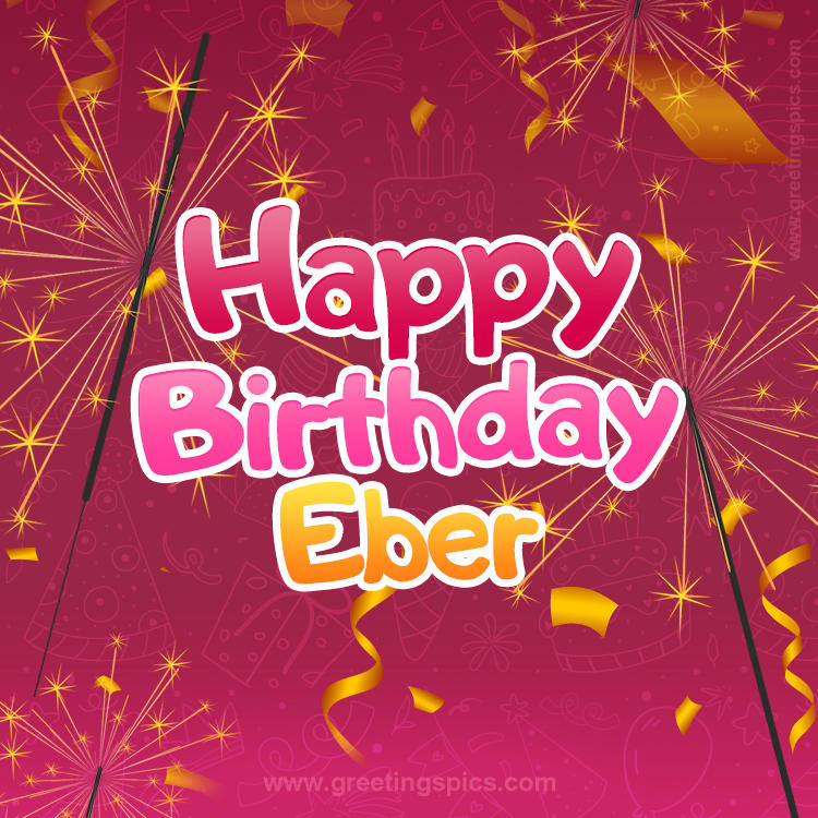 Happy Birthday Eber Image with sparklers (square shape image)