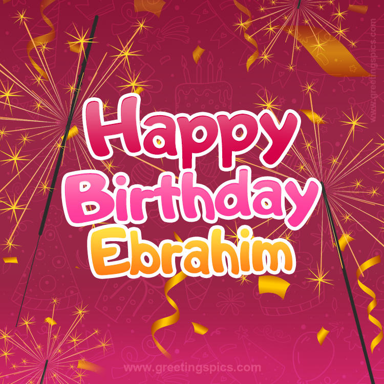 Happy Birthday Ebrahim Image with sparklers (square shape image)