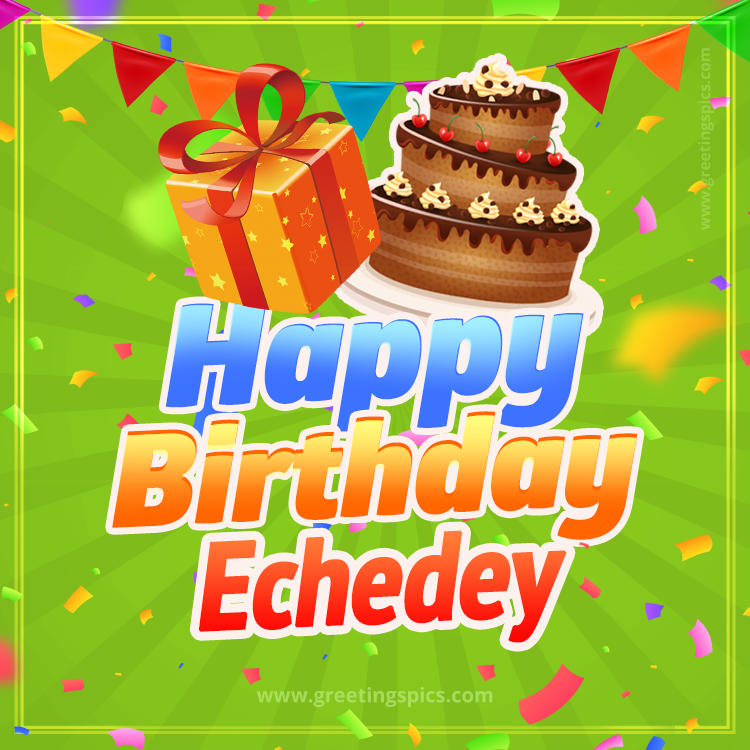 Happy Birthday Echedey picture with flags, chocolate cake and gift box (square shape image)