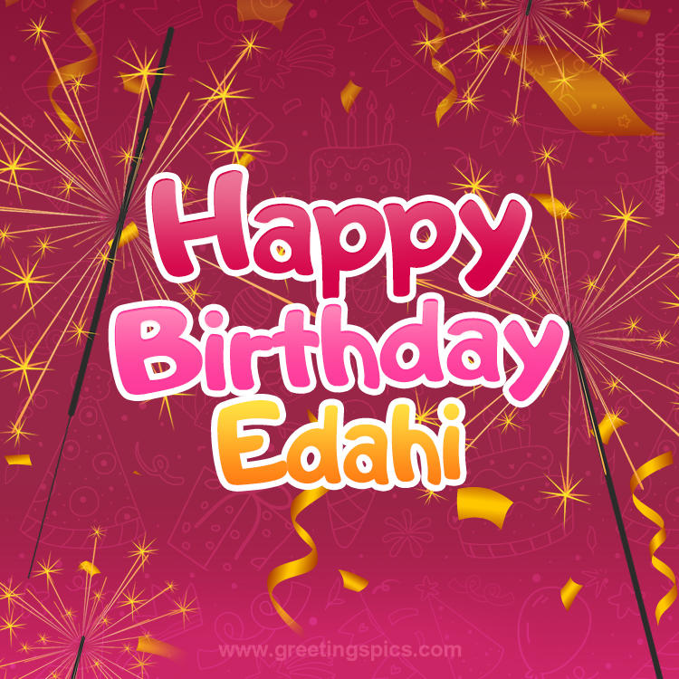 Happy Birthday Edahi Image with sparklers (square shape image)