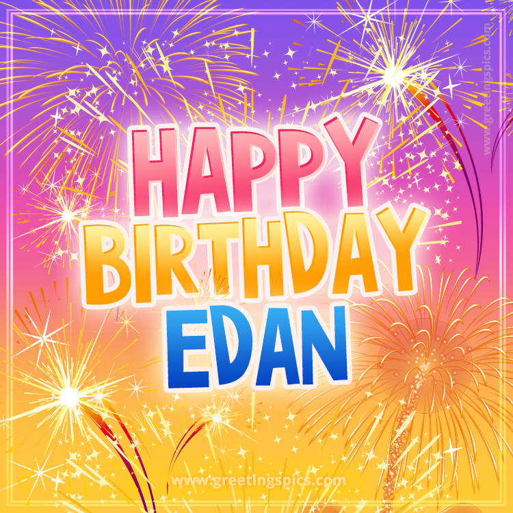 Happy Birthday Edan Picture with fireworks (square shape image)