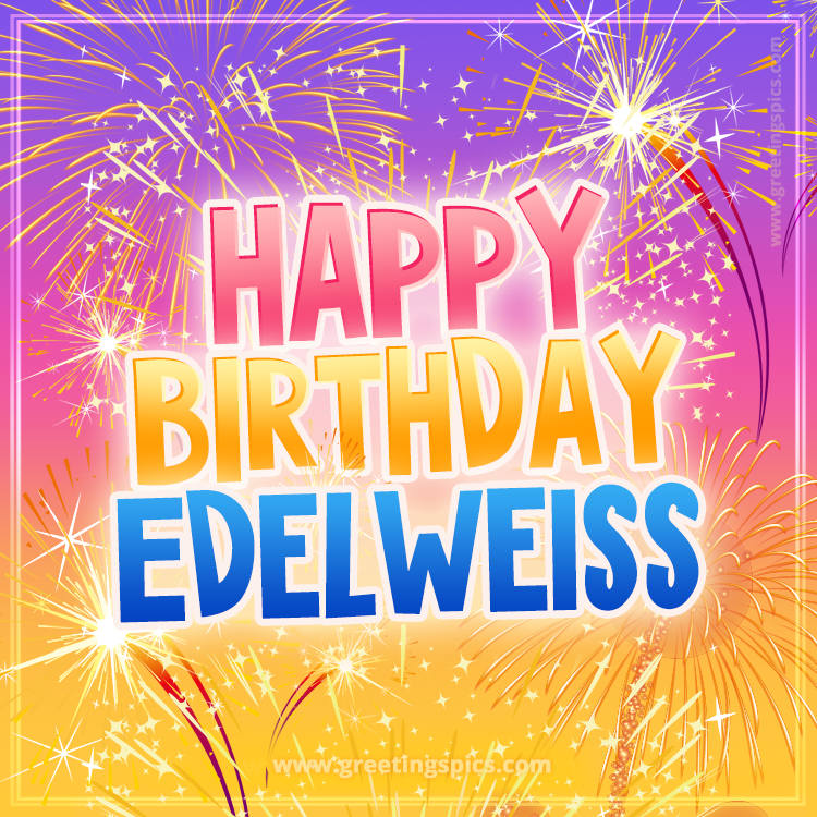 Happy Birthday Edelweiss Picture with fireworks (square shape image)