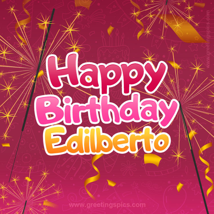 Happy Birthday Edilberto Image with sparklers (square shape image)