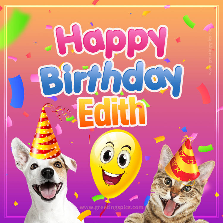 Happy Birthday Edith Funny Image with cat and dog (square shape image)