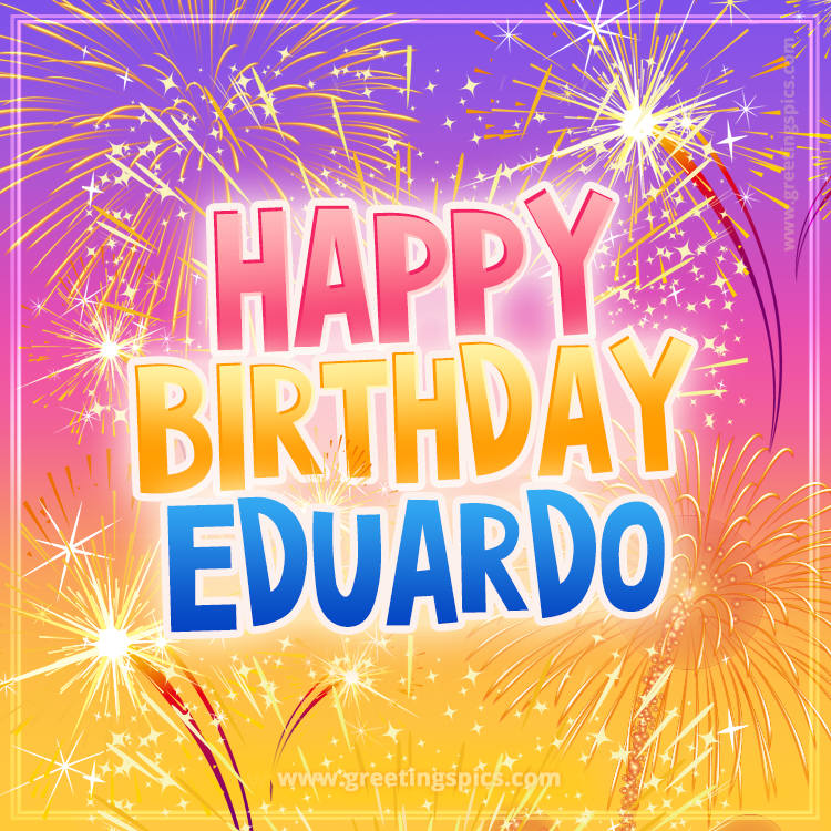 Happy Birthday Eduardo Picture with fireworks (square shape image)